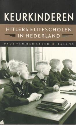 Keurkinderen : Hitlers elitescholen in Nederland