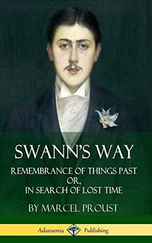 Swann's Way: Remembrance of Things Past, or In Search of Lost Time (Volume One)