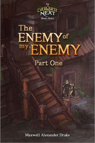 The Enemy of my Enemy (Part One): An Everquest Next Short Story