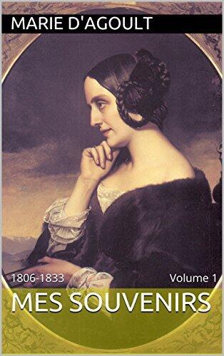 Mes souvenirs: 1806-1833 Volume 1