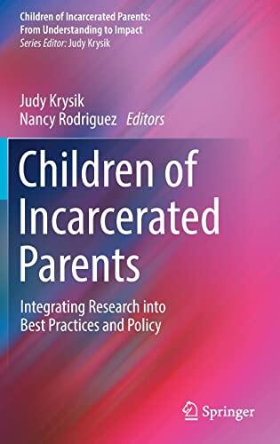 Children of Incarcerated Parents: Integrating Research into Best Practices and Policy