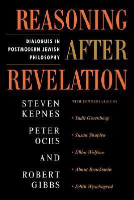 Reasoning After Revelation: Dialogues In Postmodern Jewish Philosophy