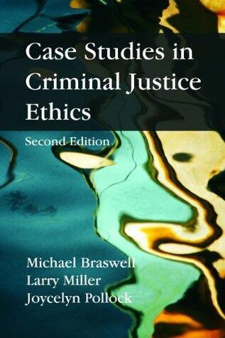 Case Studies in Criminal Justice Ethics
