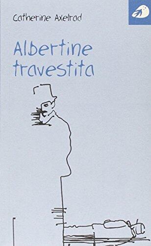 ALBERTINE TRAVESTITA (PICCOLI SAGGI)