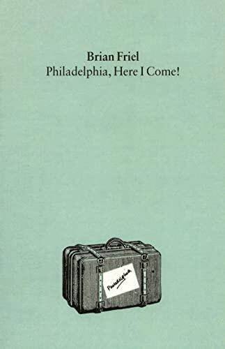 Philadelphia, Here I Come! : A Comedy in Three Acts