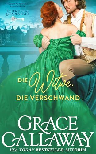 Die Witwe, die verschwand: Prequel-Novelle zur Regency-Reihe Detektive aus Leidenschaft (Kents)
