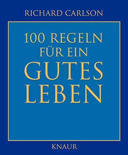 100 Regeln für ein gutes Leben