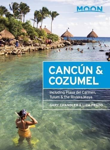 Moon Cancún & Cozumel: Including Playa del Carmen, Tulum & the Riviera Maya