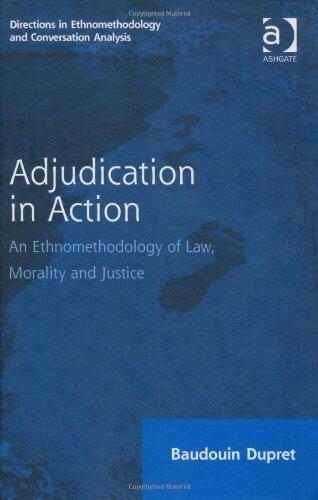 Adjudication in Action (Directions in Ethnomethodology and Conversation Analysis)