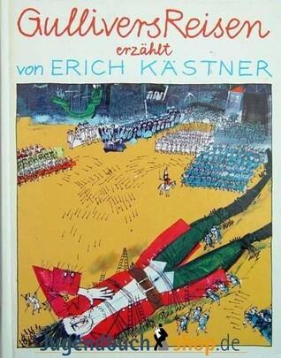 Gullivers Reisen: Erzählt von Erich Kästner