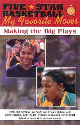 Five-Star Basketball Presents My Favorite Moves: Making the Big Plays