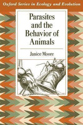Parasites and the Behavior of Animals. Oxford Series in Ecology and Evolution.