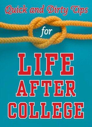 Quick and Dirty Tips for Life After College: Your Ultimate Guide to Career Success