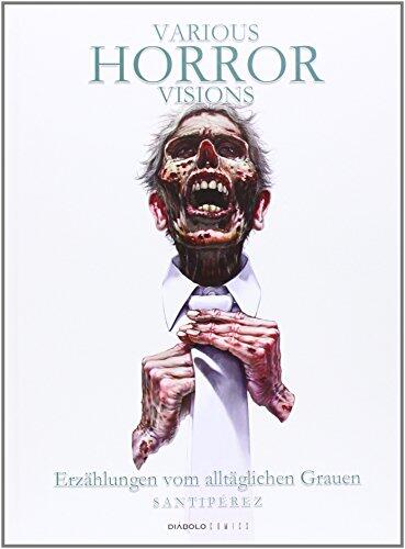 Various Horror Visions: Erzähler vom Alltäglichen Grauen
