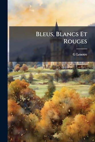 Bleus, Blancs Et Rouges