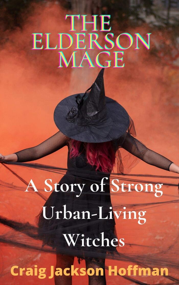 The Elderson Mage: A Story of Strong Urban-Living Witches
