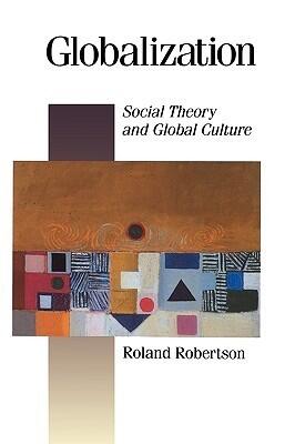 Globalization: Social Theory and Global Culture