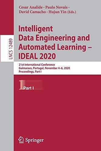 Intelligent Data Engineering and Automated Learning (IDEAL 2020): 21st International Conference, Guimaraes, Portugal, November 4-6, 2020, Proceedings (Part I)