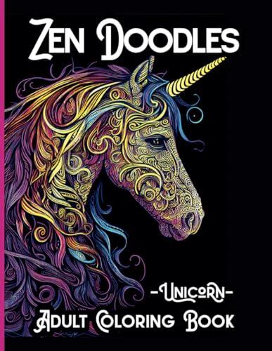 Tranquil Unicorns: Explore the Serenity of Zen Doodle Adult Coloring with this Enchanting Book!