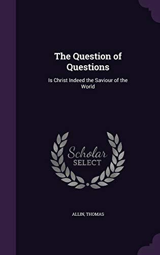 The Question of Questions: Is Christ Indeed the Saviour of the World