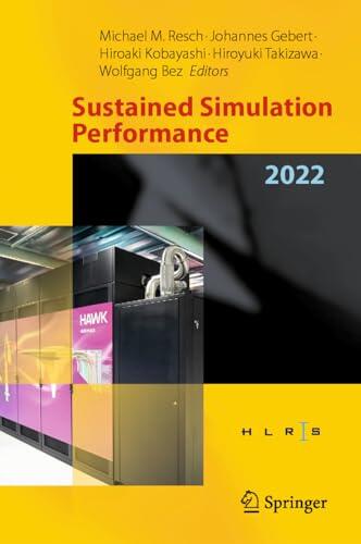 Sustained Simulation Performance 2022: Proceedings of the Joint Workshop on Sustained Simulation Performance, High-Performance Computing Center ... and Tohoku University, May and October 2022