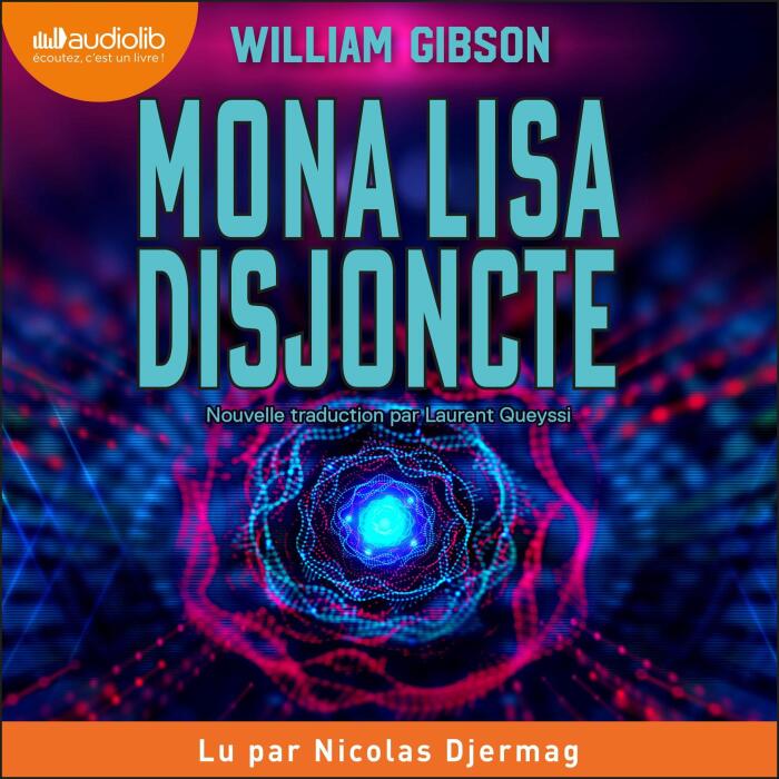 Mona Lisa disjoncte: Trilogie de la cité tentaculaire 3