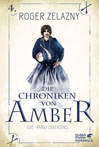 Die Hand Oberons: Die Chroniken von Amber 4