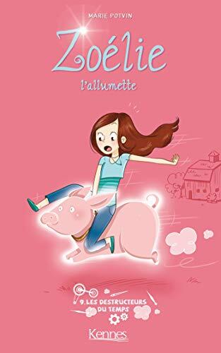 Zoélie l'allumette T09: Les Destructeurs du temps