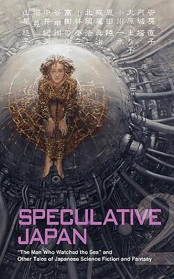 Speculative Japan 2: The Man Who Watched the Sea and Other Tales