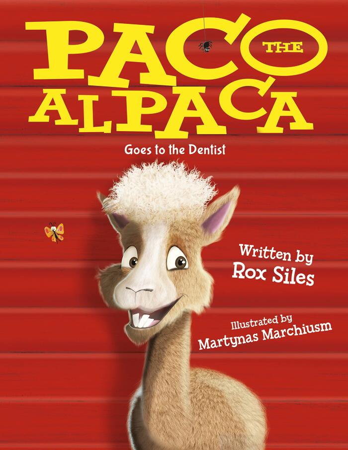 Paco the Alpaca Goes to the Dentist: A story about finding confidence despite having imperfections.