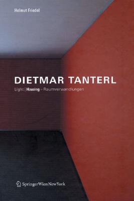 Dietmar Tanterl: Light / Housing - Raumverwandlungen