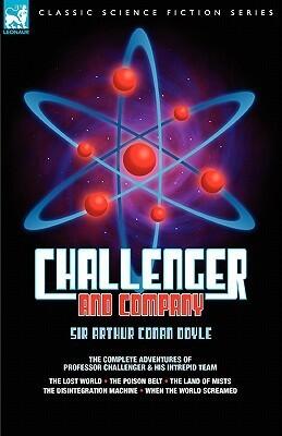 Challenger & Company: The Complete Adventures of Professor Challenger and His Intrepid Team