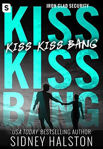 Kiss Kiss Bang: (An Ironclad Security Novel)
