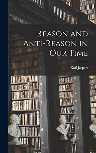 Reason and Anti-reason in Our Time