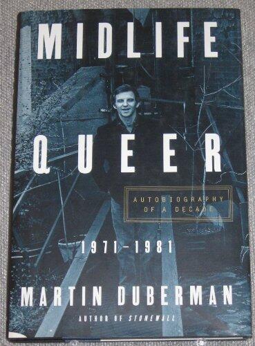 Midlife Queer: Autobiography of a Decade 1971-1981