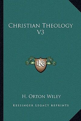 Christian Theology (Volume 3)