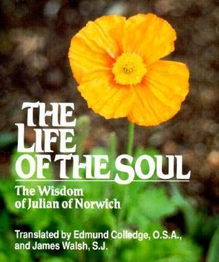The Life of the Soul: The Wisdom of Julian of Norwich
