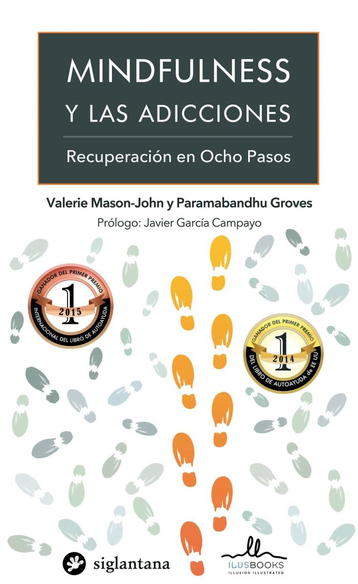 Mindfulness y las adicciones: Recuperación en ocho pasos (Mindfulness, meditación, budismo, yoga y otras tradiciones contemplativas)