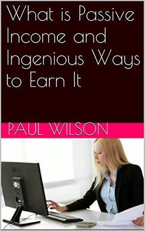 What is Passive Income and Ingenious Ways to Earn It