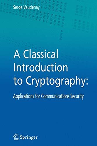 A Classical Introduction to Cryptography: Applications for Communications Security