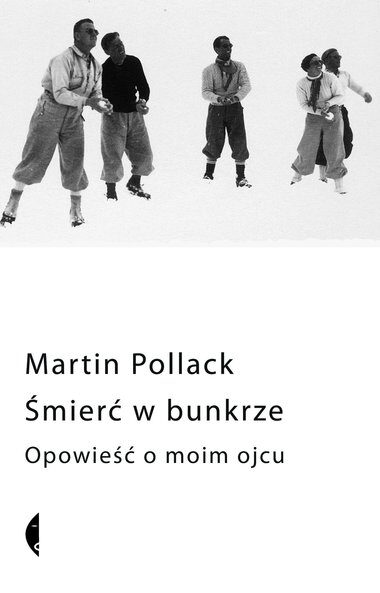 Śmierć w bunkrze. Opowieść o moim ojcu