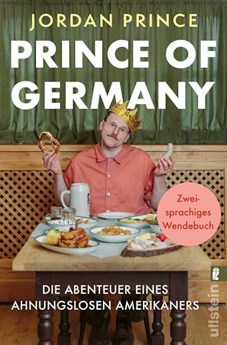 Prince of Germany: Die Abenteuer eines ahnungslosen Amerikaners/The Adventures of an American Goofball Abroad | Ein zweisprachiges Wendebuch vom Instragram- und Tiktok-Comedian