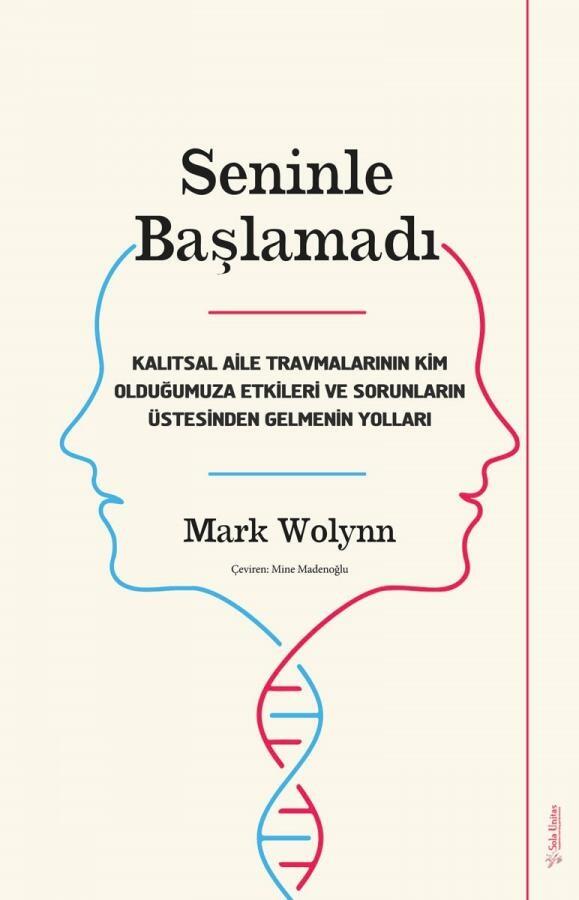 Seninle Başlamadı: Kalıtsal Aile Travmalarının Kim Olduğumuza Etkileri ve Sorunların Üstesinden Gelmenin Yolları