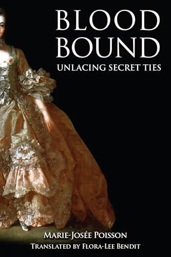 Blood Bound: Book 1: Unlacing Secret Ties