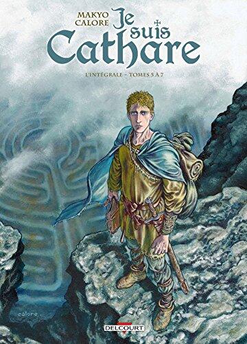 Je suis Cathare, Intégrale Tomes 5 à 7 :