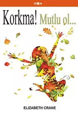 Korkma! Mutlu Ol...
