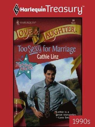 Too Sexy For Marriage