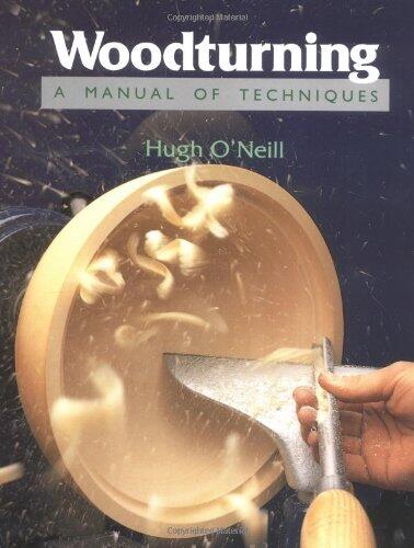 Woodturning: A Manual of Techniques
