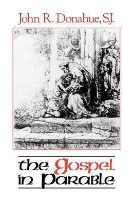 The Gospel in Parable: Metaphor, Narrative, and Theology in the Synoptic Gospels