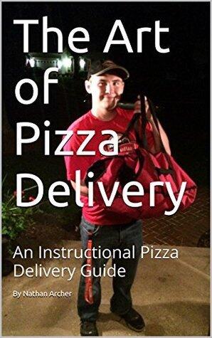 The Art of Pizza Delivery: An Instructional Pizza Delivery Guide